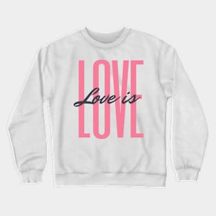 Love is love - White Crewneck Sweatshirt